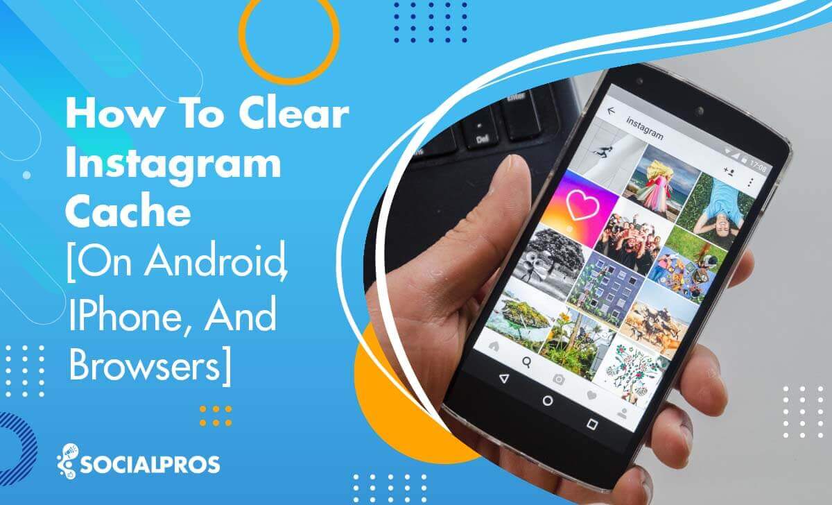 You are currently viewing How to Clear Instagram Cache  in 2022 [On Android, iPhone, and Browsers]