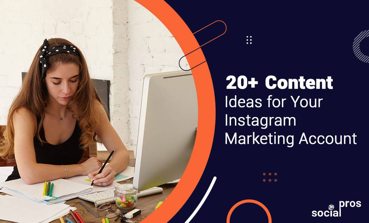You are currently viewing 21 Content Ideas for Your Instagram Marketing Account