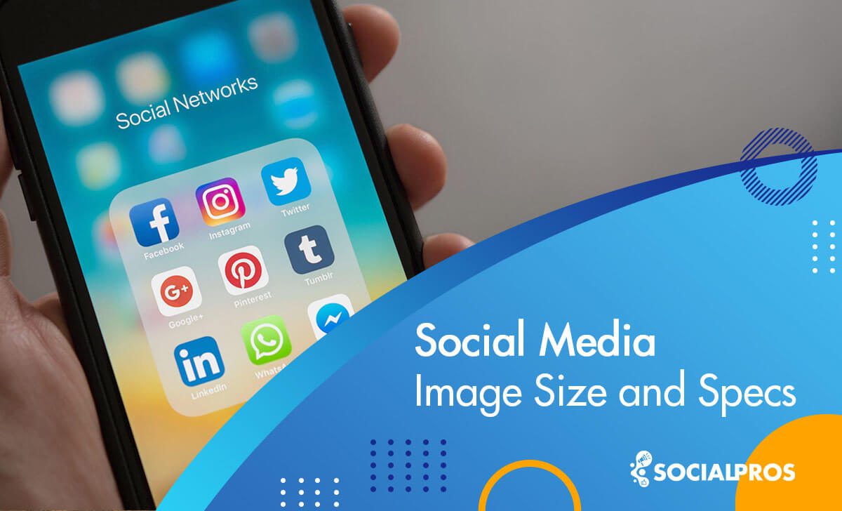 You are currently viewing Social Media Image Sizes and Specs [A Complete Guide]