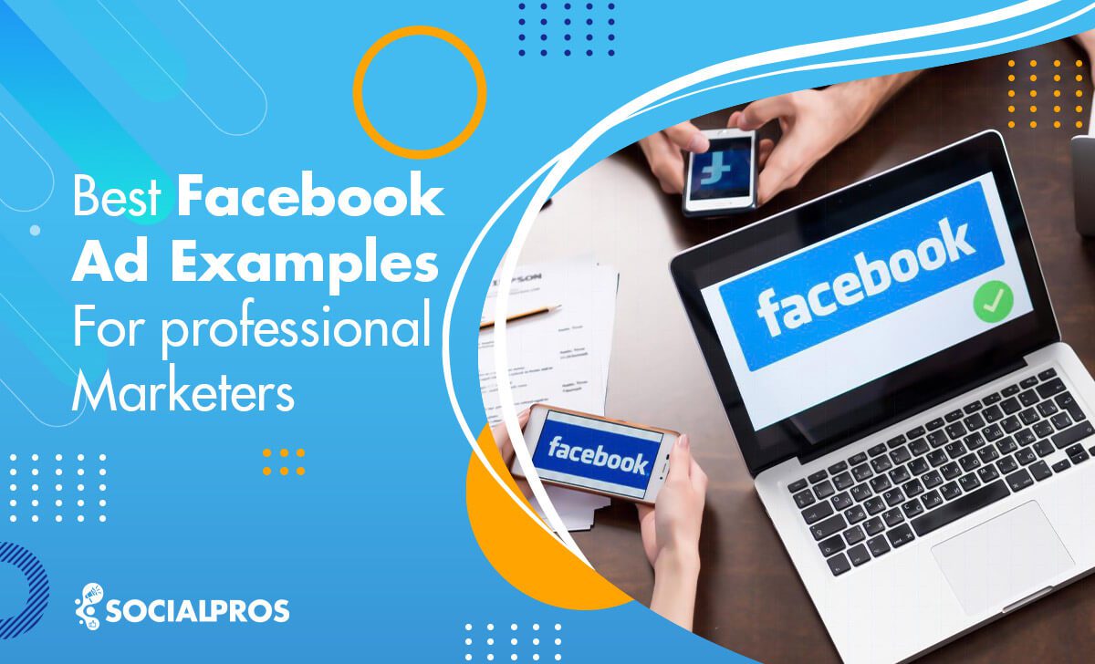 19 Best Facebook Ad Examples For Professional Marketers
