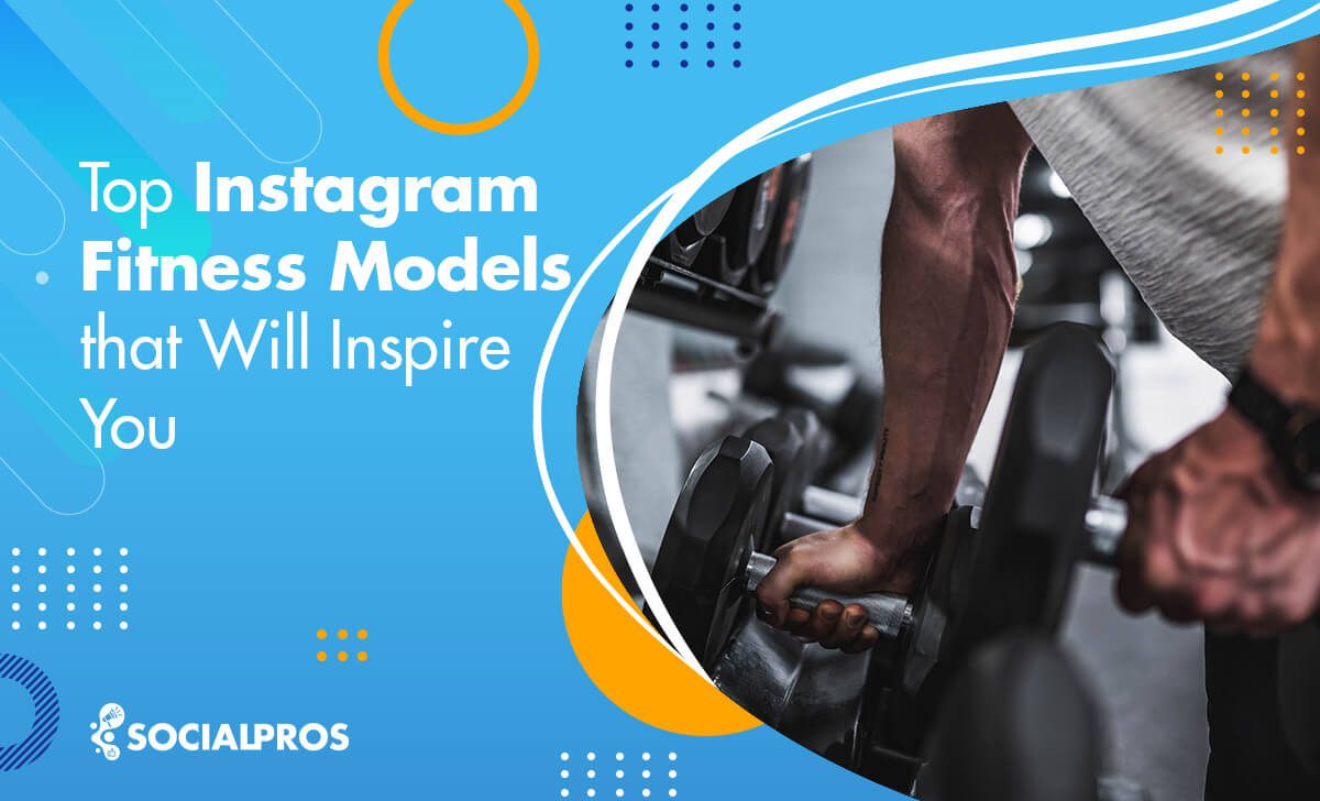 You are currently viewing Top 16 Instagram Fitness Models that Will Inspire You