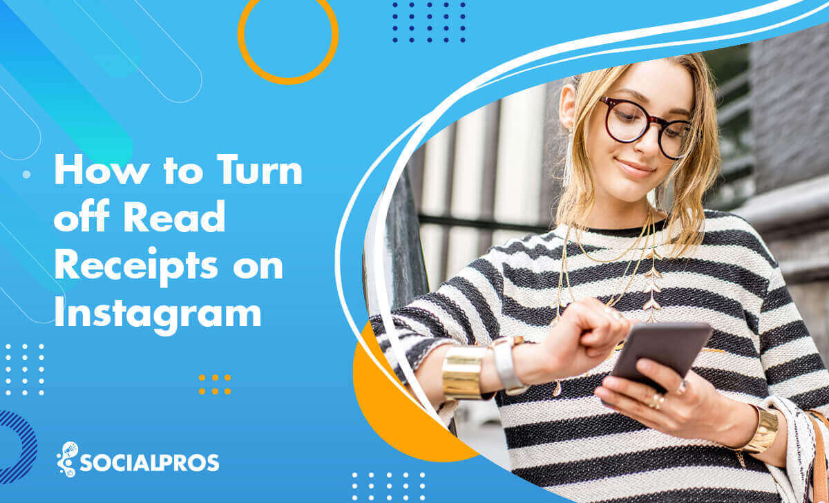 How to Turn Off Read Receipts on Instagram? [The Best 2022 Solution]