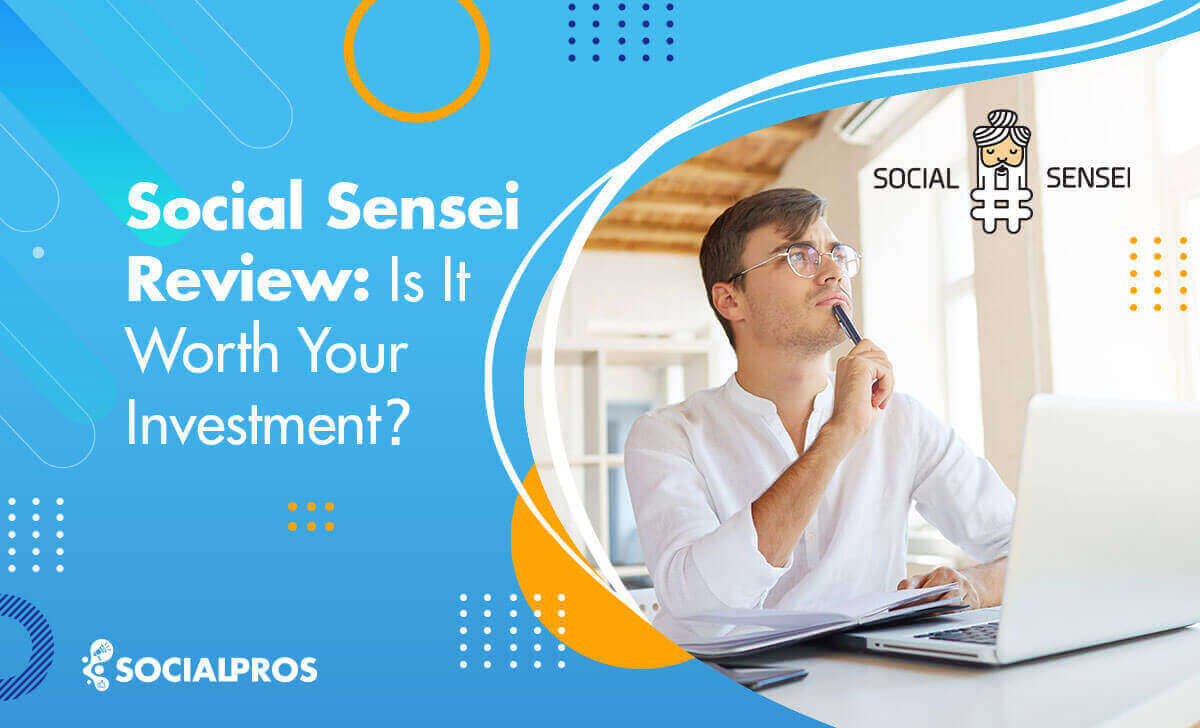 You are currently viewing Social Sensei Full Review 2022: Is It Worth Your Investment?