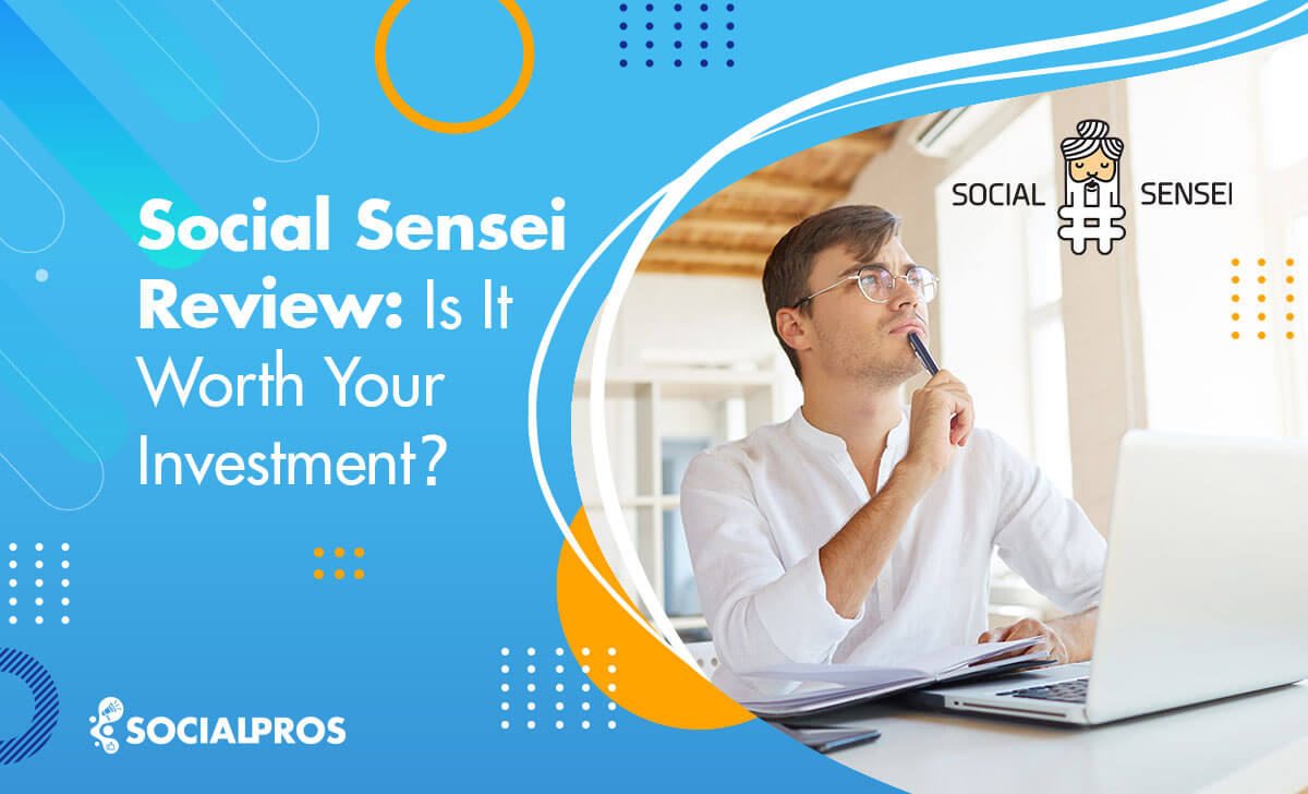 Social Sensei Full Review 2022: Is It Worth Your Investment?