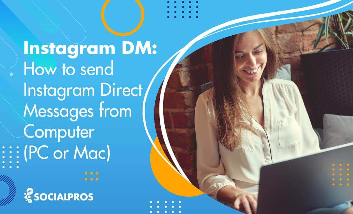 Instagram DM How to send Instagram Direct Messages from Computer