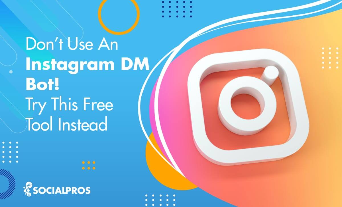 You are currently viewing Don’t Use An Instagram DM Bot! Try This Free Tool Instead 2022