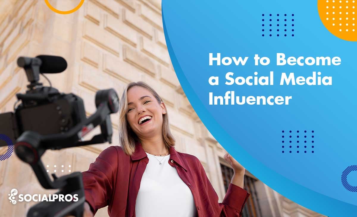 How to Become a Social Media Influencer [3 Essential Steps to Success]