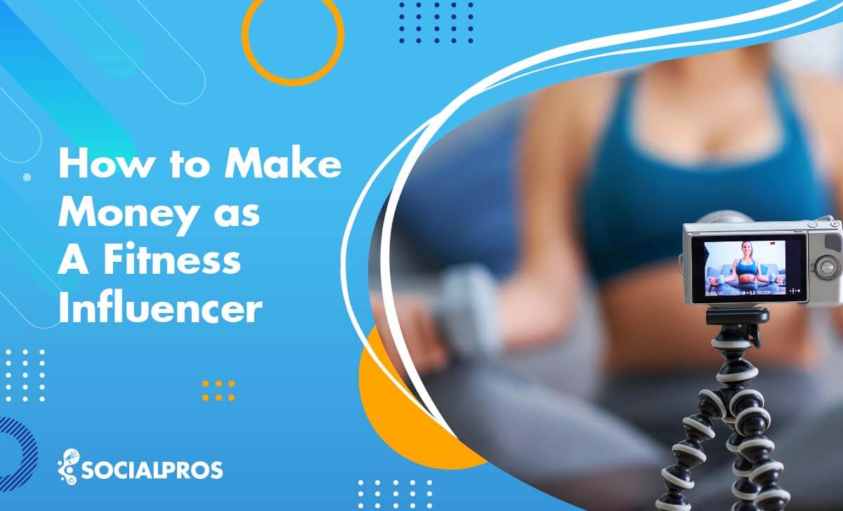 How to Make Money as A Fitness Influencer On Instagram in 2022