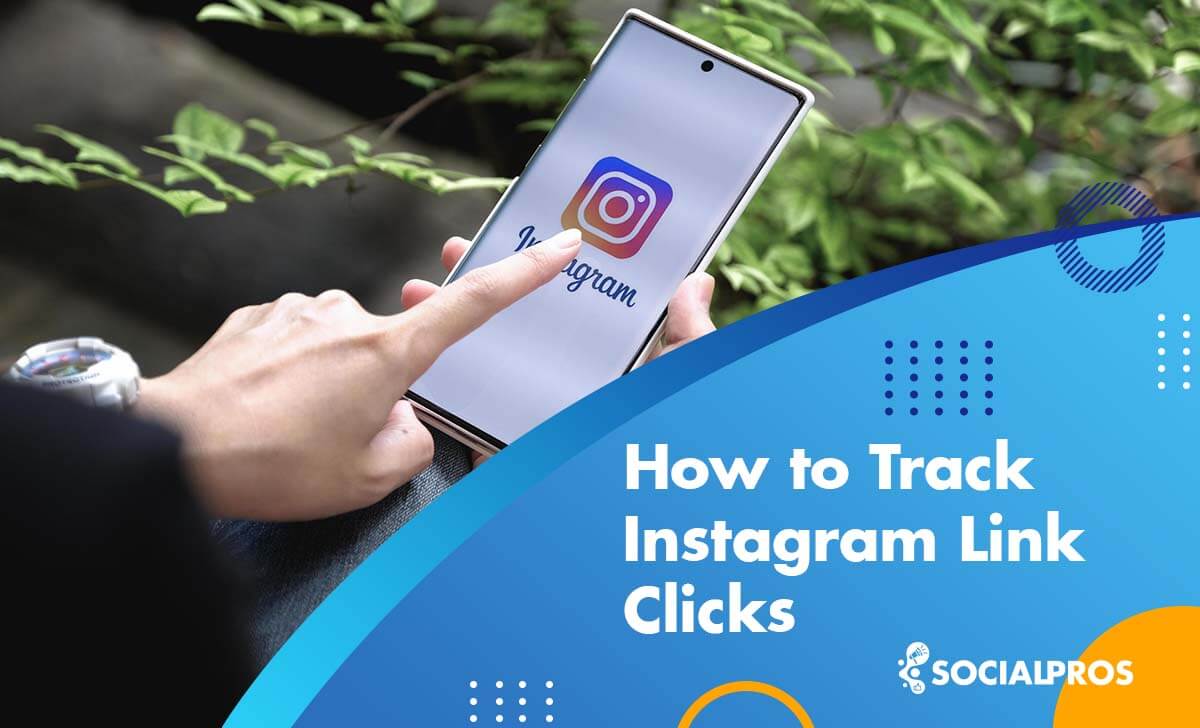 How to Track Instagram Link Clicks? 4 Best Ways in 2022!