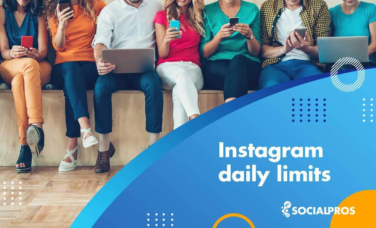 Know and Beat Instagram’s Daily Limits (2022 New Update)