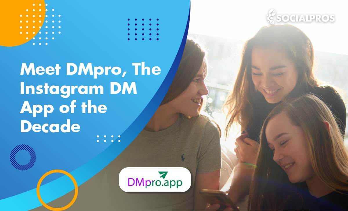 You are currently viewing Meet DMpro 2022, The Best Direct Message (DM) Instagram App