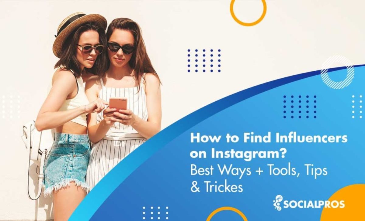 How to Find Influencers on Instagram[14 Best Ways + Tools, Tips & Tricks]