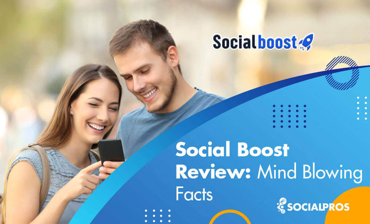 You are currently viewing Social Boost Review; 2022 Mind-Blowing Facts?
